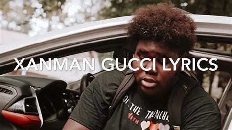 everybody wanna be gucci down|xanman Gucci down lyrics.